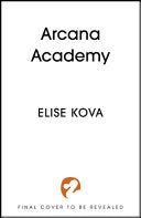 Arcana Academy - Elise Kova