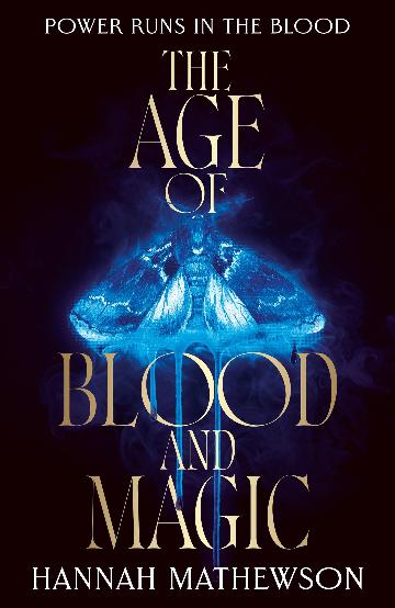The Age of Blood and Magic - Hannah Mathewson
