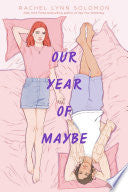 Our Year of Maybe - Rachel Lynn Solomon