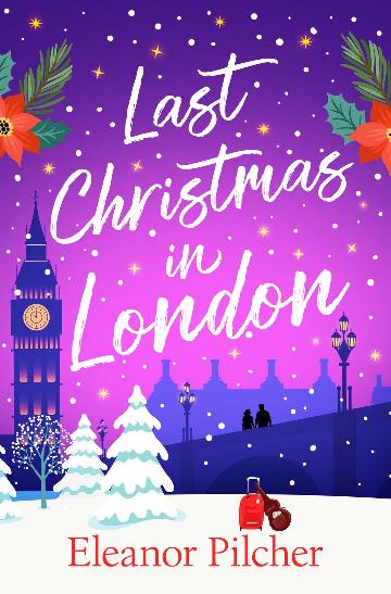 Last Christmas in London - Eleanor Pilcher