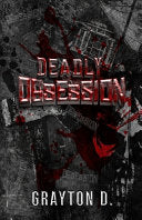 Deadly Obsession - Grayton D