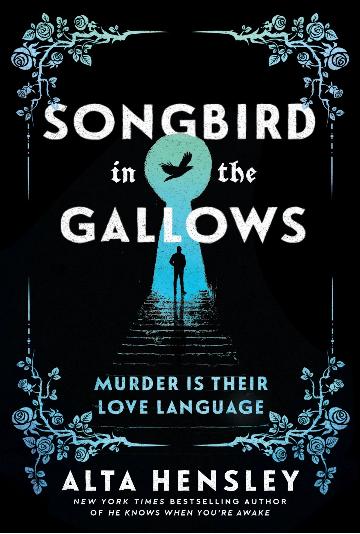 Songbird in the Gallows - Alta Hensley