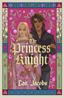 The Princess Knight - Cait Jacobs
