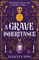 A Grave Inheritance - Felicity Epps