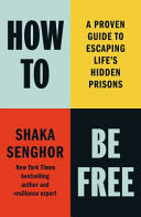 How to Be Free - Shaka Senghor