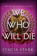 We Who Will Die - Stacia Stark
