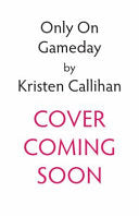 Only on Gameday - Kristen Callihan