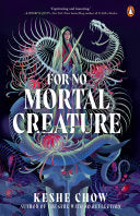 For No Mortal Creature - Keshe Chow