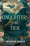 Daughters of the Tide - Arianne James