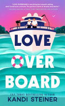 Love Overboard - Kandi Steiner