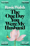 The One Day You Were My Husband - Rosie Walsh