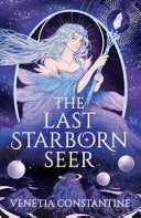 The Last Starborn Seer - Venetia Constantine