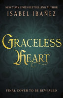 Graceless Heart - Isabel Ibañez