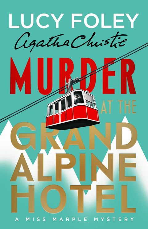Murder at the Grand Alpine Hotel - Lucy Foley