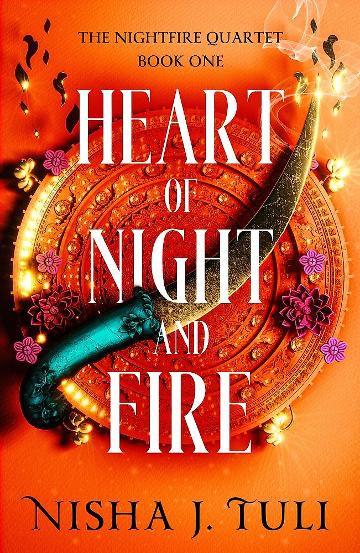 Heart of Night and Fire - Nisha J. Tuli